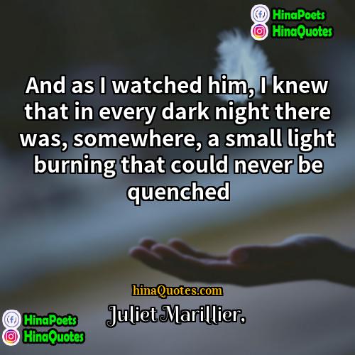 Juliet Marillier Quotes | And as I watched him, I knew
